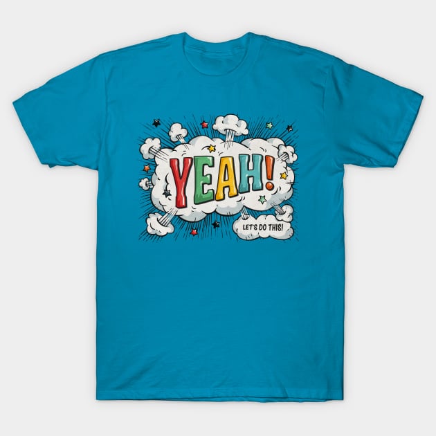 Yeah T-Shirt by Ester Kay